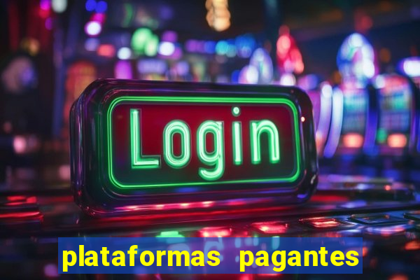 plataformas pagantes fortune tiger