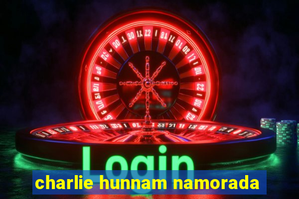 charlie hunnam namorada