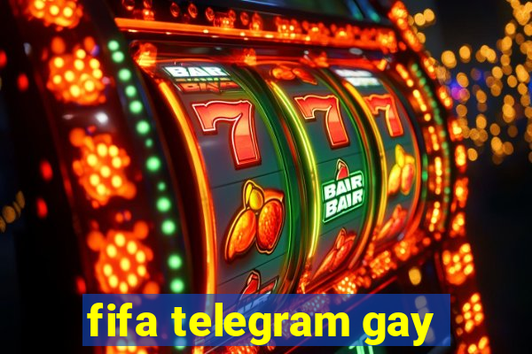 fifa telegram gay