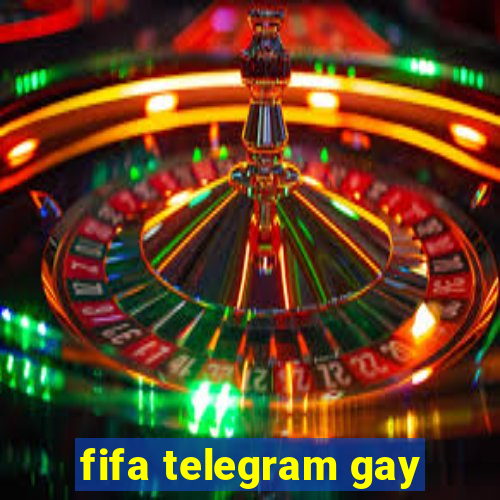fifa telegram gay