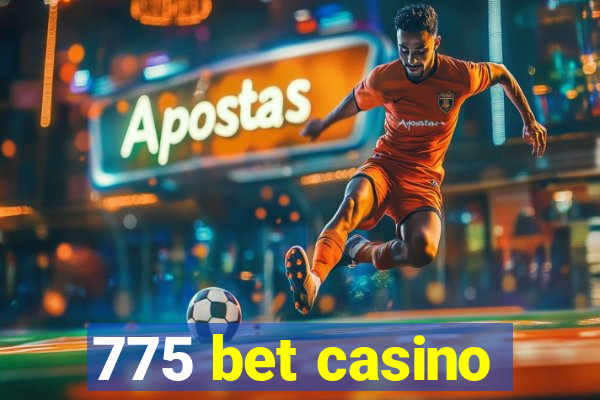 775 bet casino
