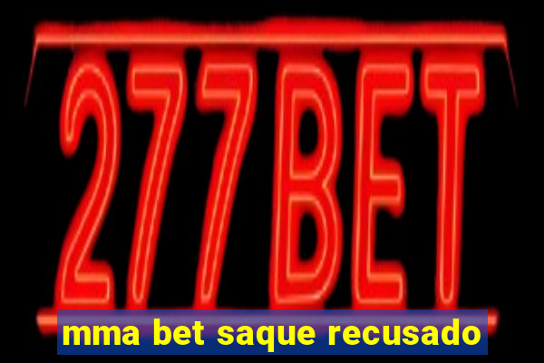 mma bet saque recusado