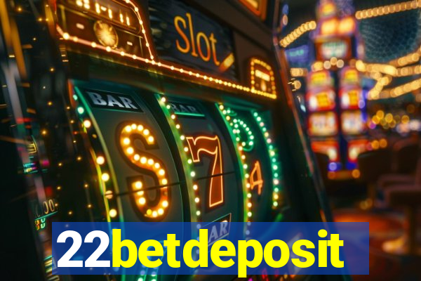 22betdeposit