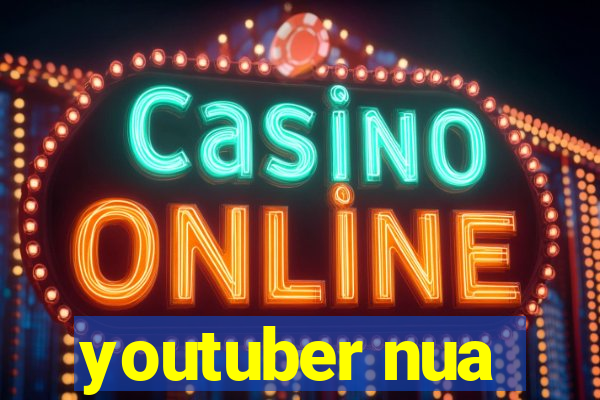 youtuber nua