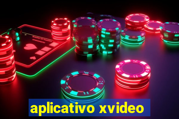 aplicativo xvideo