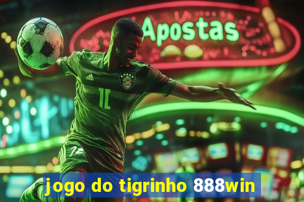 jogo do tigrinho 888win