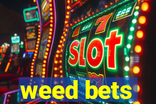 weed bets