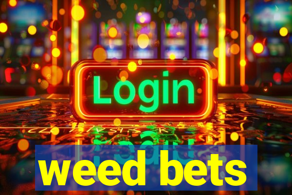 weed bets