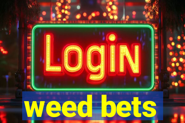 weed bets