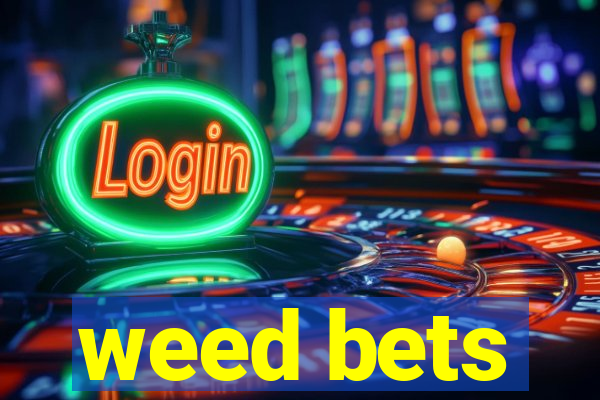 weed bets