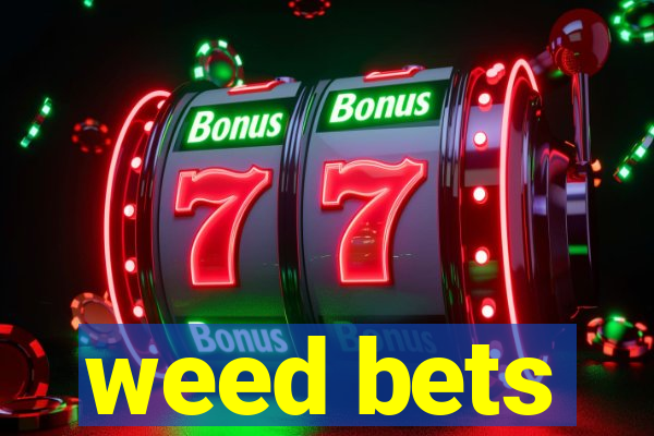 weed bets