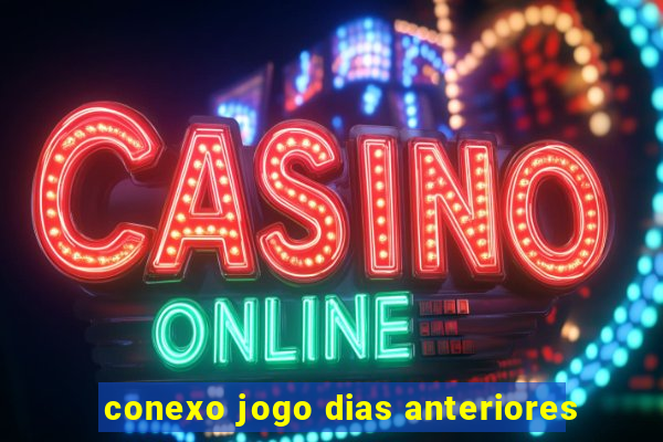 conexo jogo dias anteriores