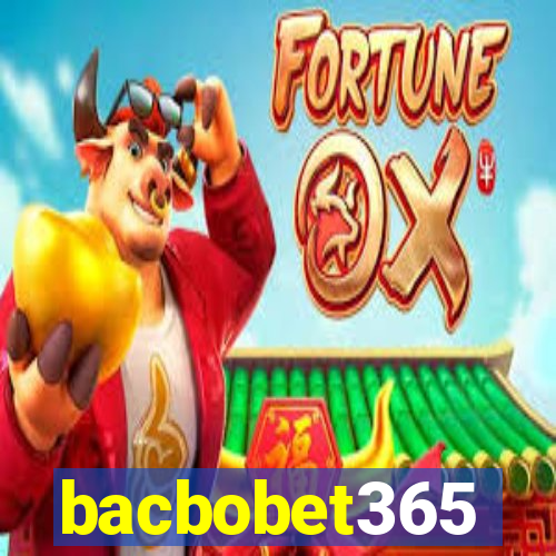 bacbobet365