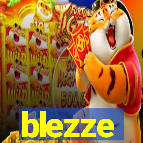 blezze