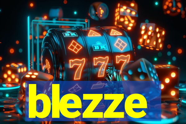 blezze