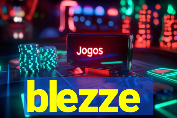 blezze
