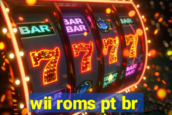 wii roms pt br
