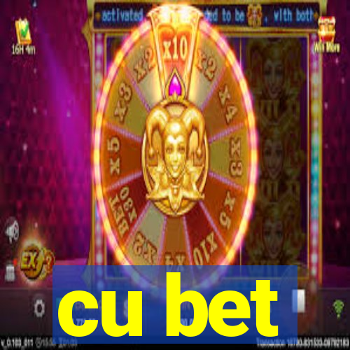 cu bet