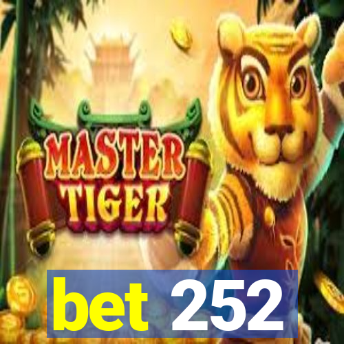 bet 252