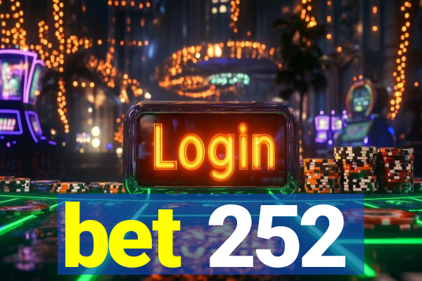 bet 252