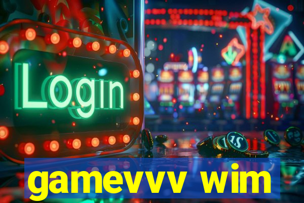 gamevvv wim