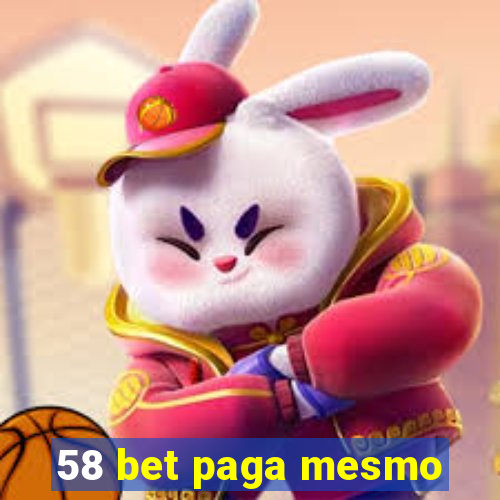 58 bet paga mesmo