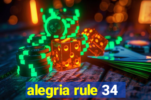 alegria rule 34