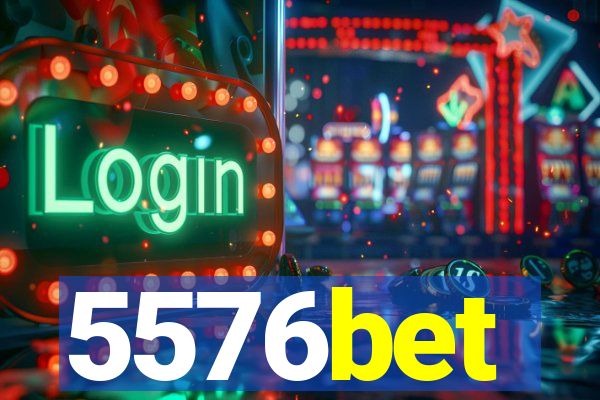 5576bet