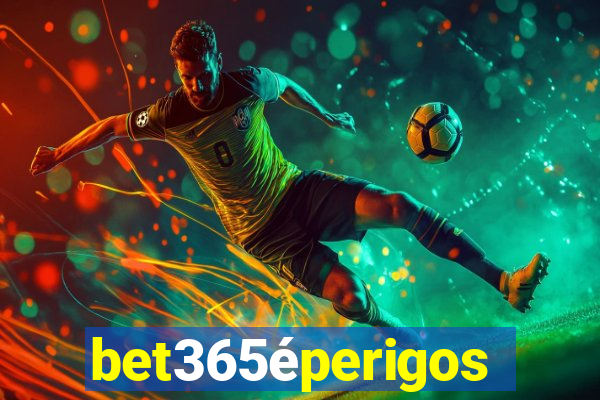 bet365éperigoso