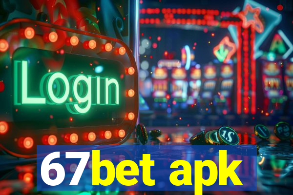 67bet apk