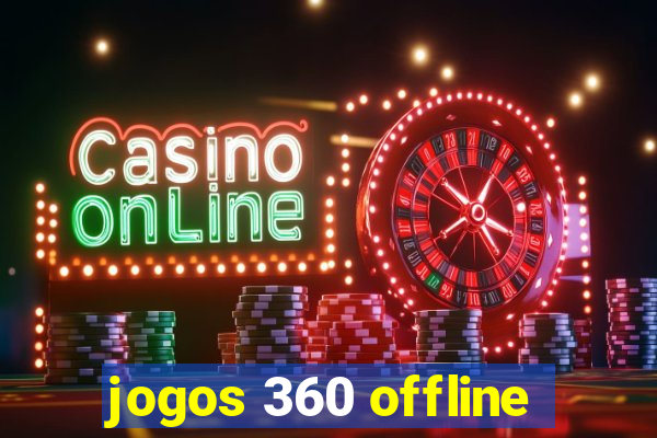 jogos 360 offline
