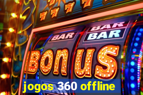 jogos 360 offline