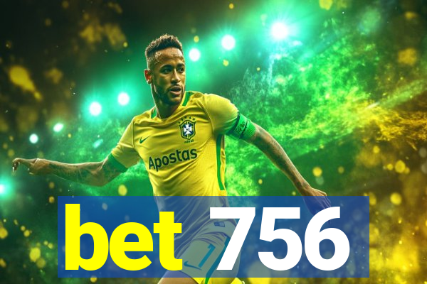 bet 756