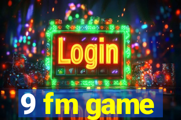 9 fm game