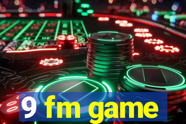 9 fm game