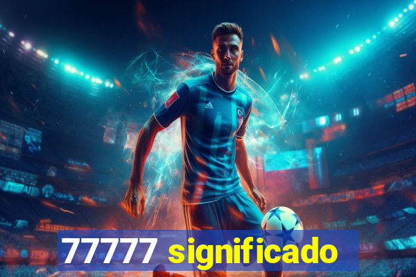 77777 significado