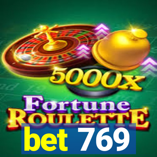 bet 769