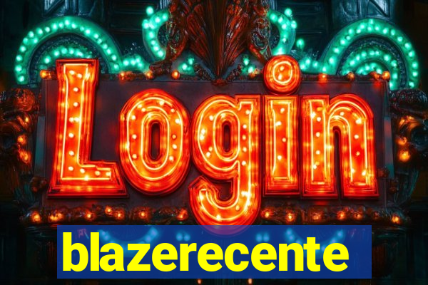 blazerecente