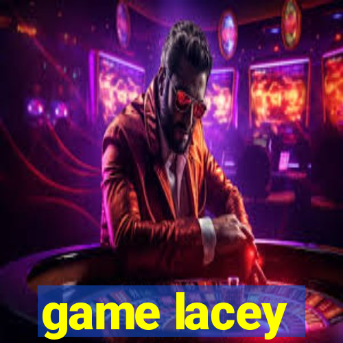 game lacey