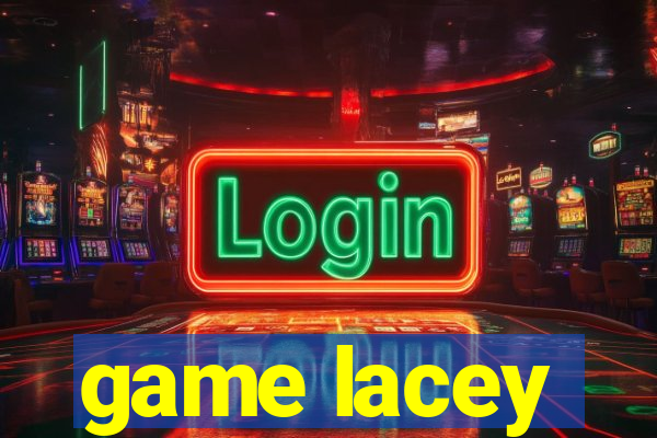 game lacey
