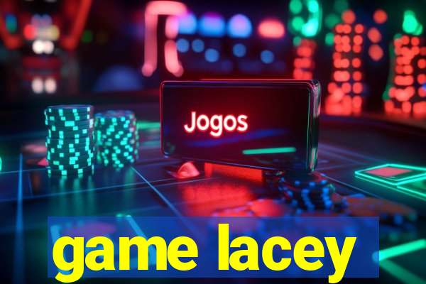 game lacey