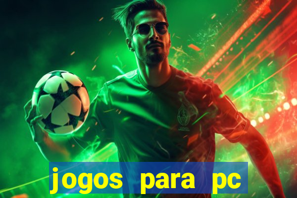 jogos para pc gratis windows 7