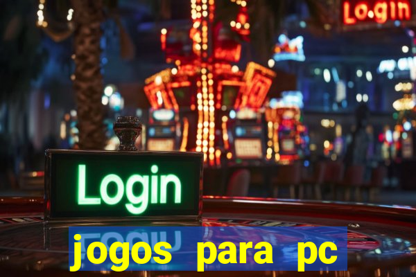 jogos para pc gratis windows 7