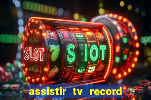 assistir tv record bahia ao vivo agora