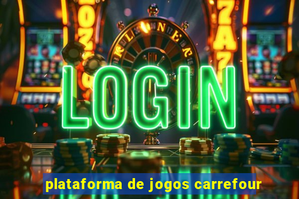 plataforma de jogos carrefour