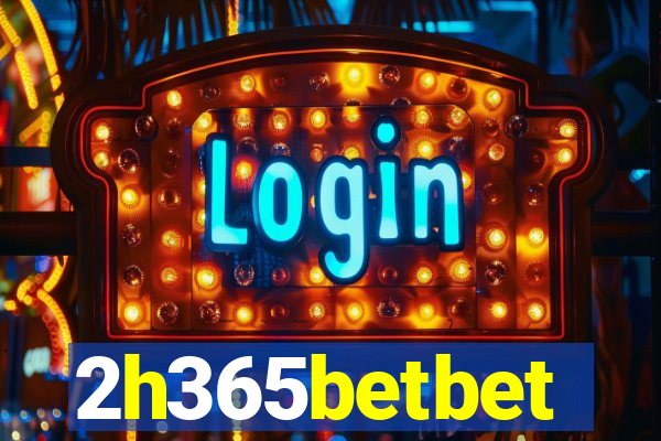 2h365betbet