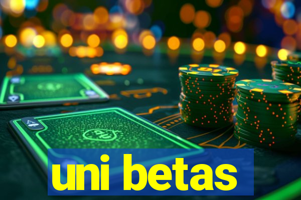 uni betas