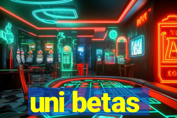 uni betas
