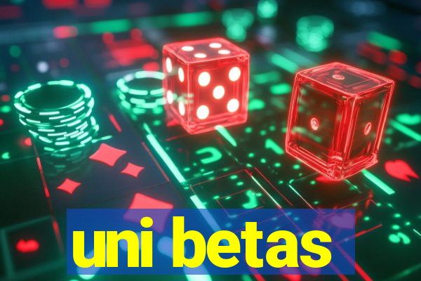 uni betas