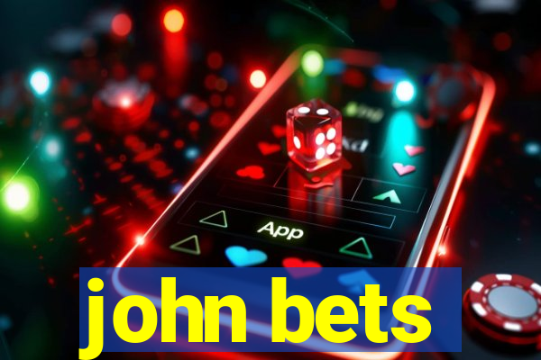 john bets
